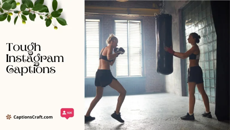 137+ Fierce Tough Captions For Instagram and Quotes to Empower Your Vibe