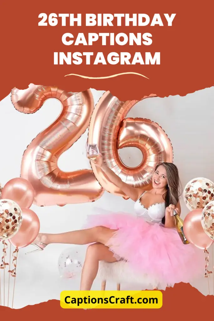 26th birthday captions instagram
