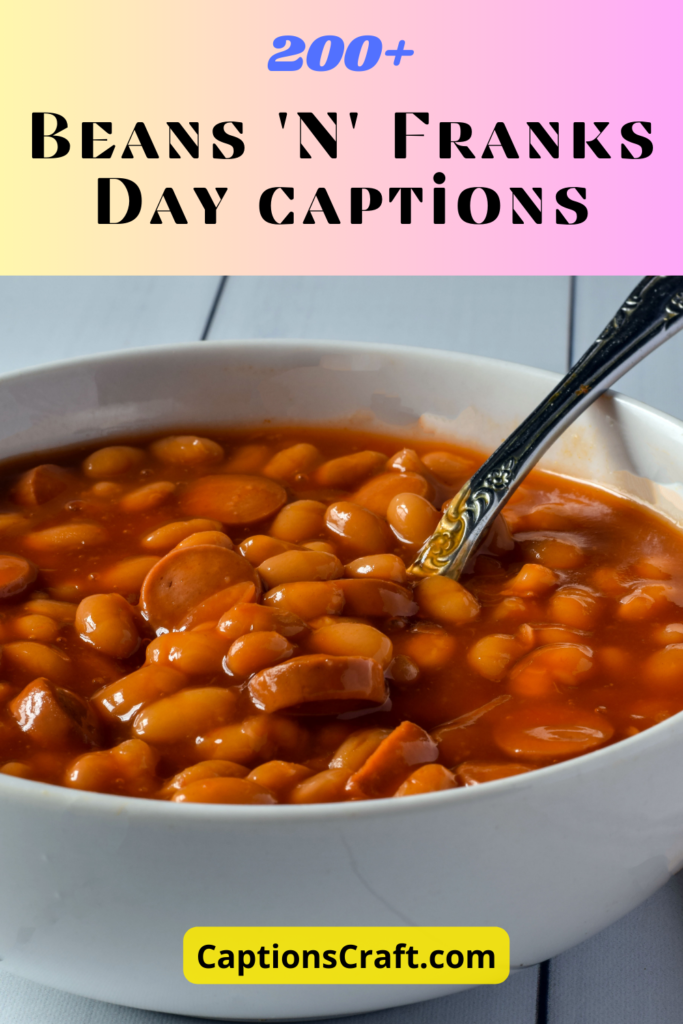 Beans 'N' Franks Day captions