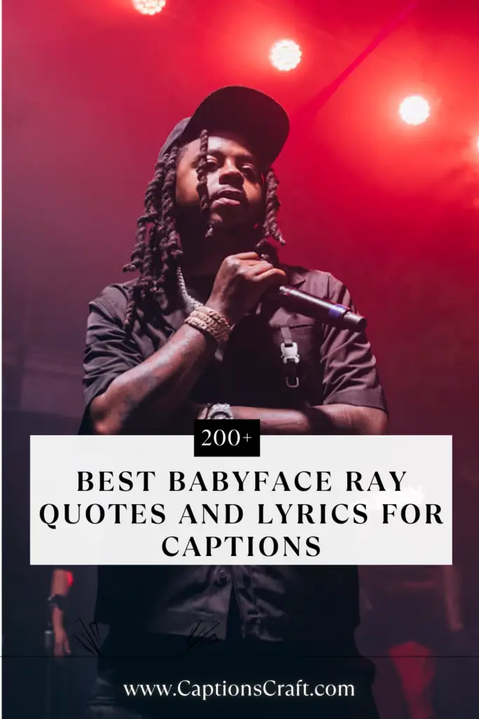Best Babyface Ray Quotes And Lyrics For Captions