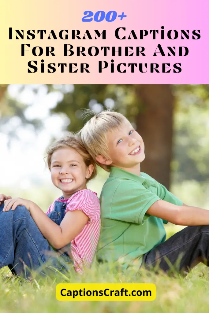 Captions for Brother and Sister Pictures