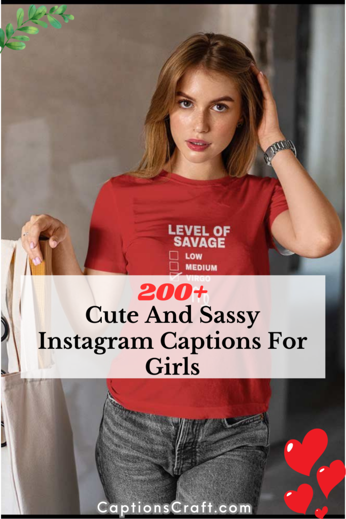 200+ Cute and Sassy Instagram Captions for Girls to Show Off Your ...