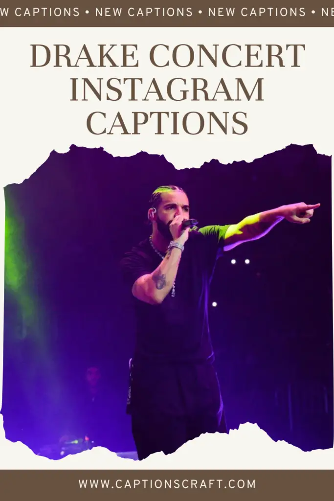 Drake Concert Instagram Captions