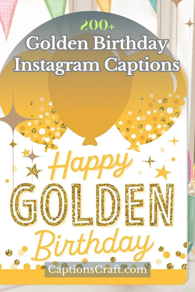 Golden Birthday Instagram Captions