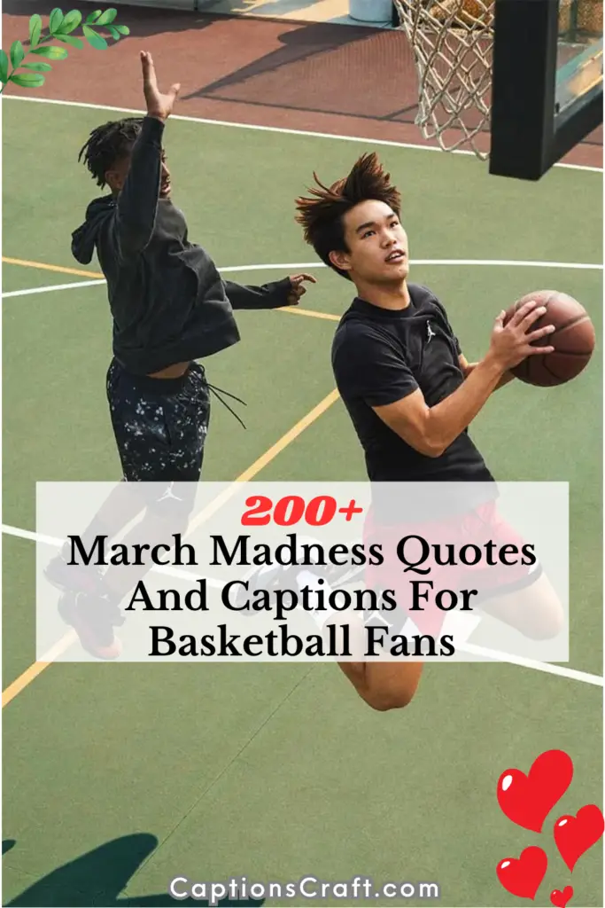 March Madness Quotes And Captions For Basketball Fans