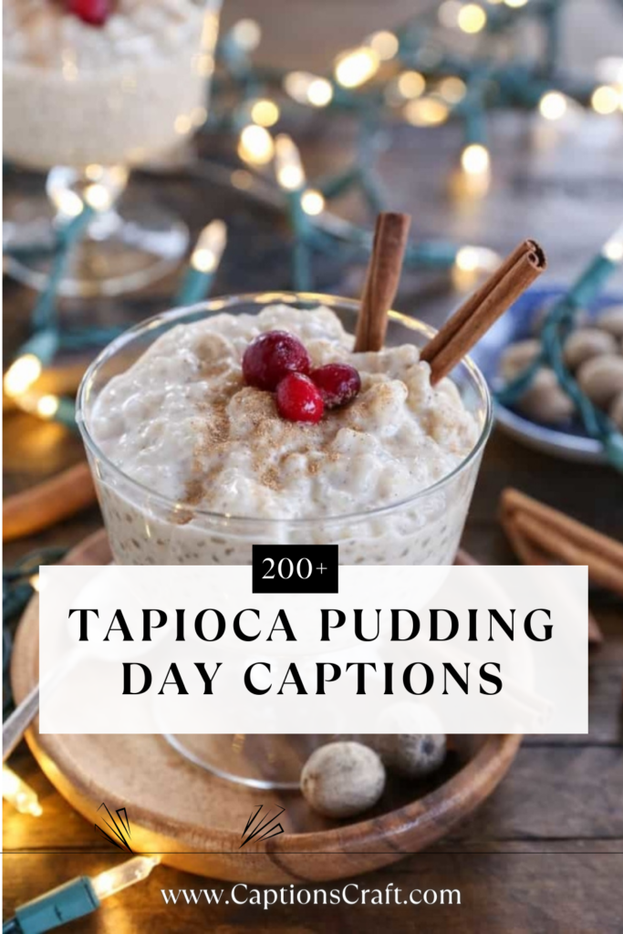 Tapioca Pudding Day captions