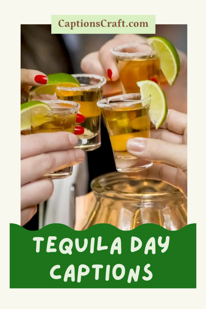 Tequila Day captions