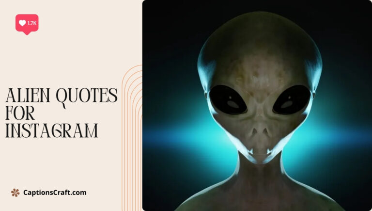 Alien Quotes For Instagram