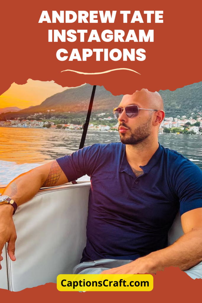200+ Andrew Tate Instagram Captions to Ignite Your Feed 5 Andrew Tate Instagram Captions