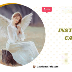 Heavenly Vibes with 125+ Angel Captions For Instagram That Inspire
