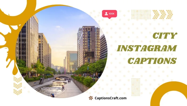 Urban Vibes and 127+ City Captions For Instagram to Spark Joy