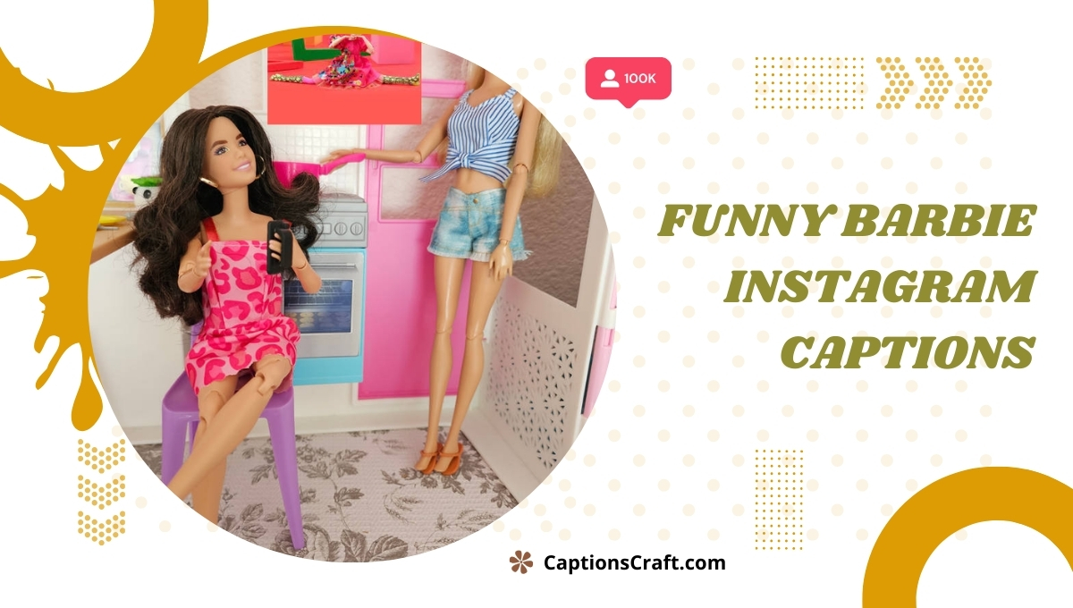 Funny Barbie Instagram Captions