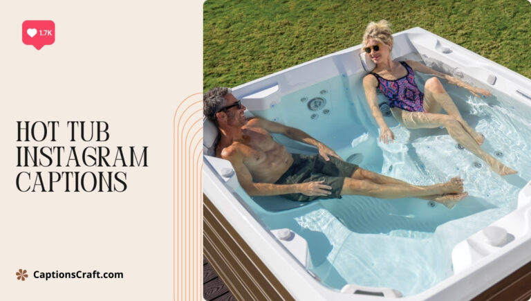 Hot Tub Instagram Captions