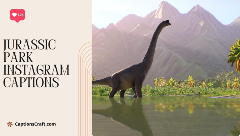 Jurassic Park Instagram Captions