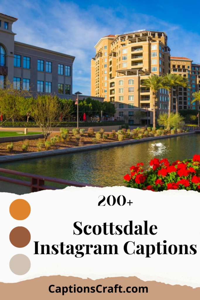 200+ Instagram Captions to Celebrate the Unique Charm and Gorgeous Scenery of Scottsdale

