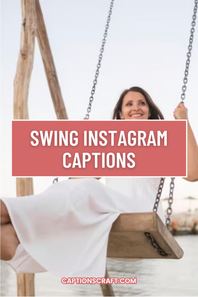200+ Swing Instagram Captions to Add Fun to Your Outdoor Vibes 3 Swing Instagram Captions
