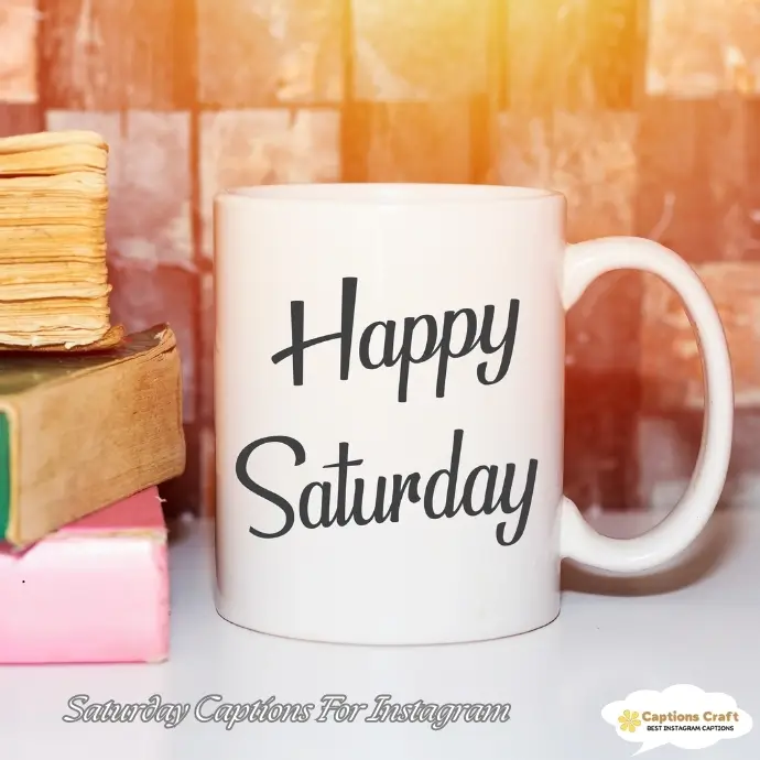 Saturday Caption For Instagram