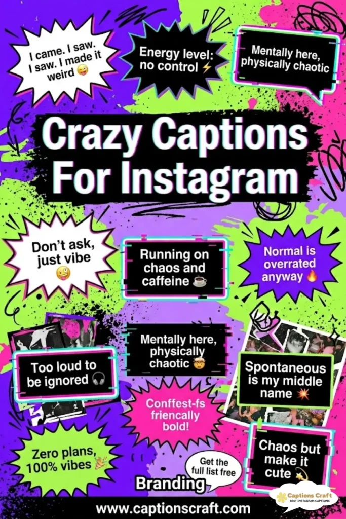 127+ Unforgettable Crazy Captions For Instagram and Quotes That Spark Joy