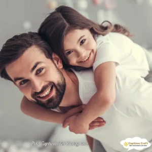 Dad Captions For Instagram and Quotes That Will Make You Smile 127+ Times Over