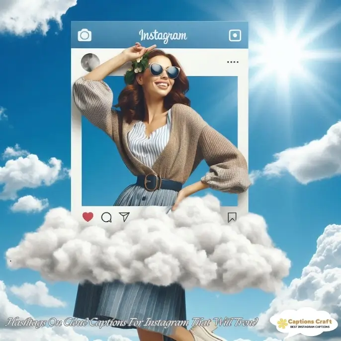 Hashtags On Cloud Captions For Instagram That Will Trend