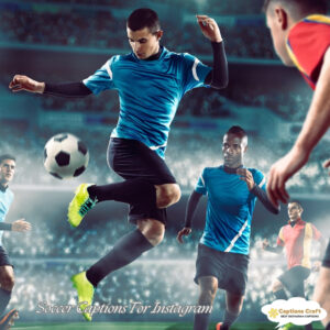 137+ Inspiring Soccer Captions For Instagram and Quotes to Kickstart Your Game