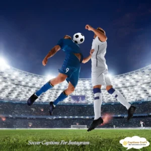 137+ Inspiring Soccer Captions For Instagram and Quotes to Kickstart Your Game