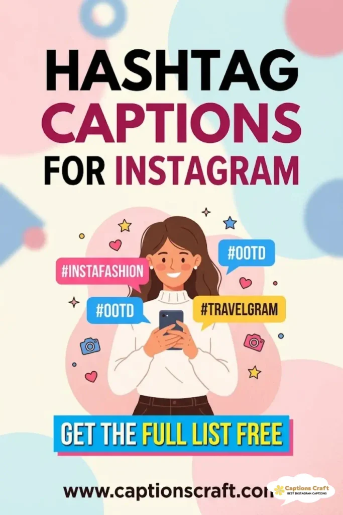 139+ Creative Hashtag Captions For Instagram That Boost Engagement Instantly