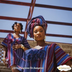 125+ Creative African Captions For Instagram and Quotes That Spark Joy