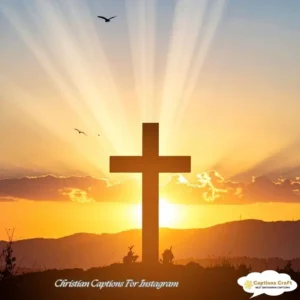 137+ Uplifting Christian Captions For Instagram And Quotes With Godly Love
