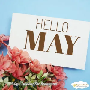 135+ Inspiring May Captions For Instagram and Quotes to Brighten Your Feed