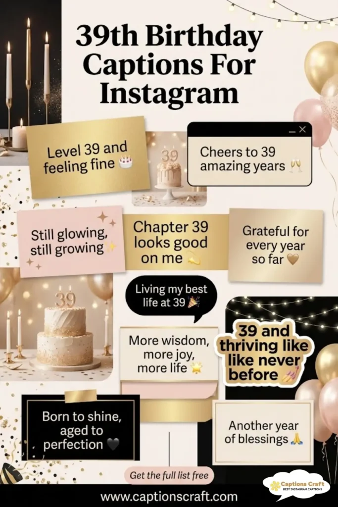 Celebrate in Style with 39th Birthday Captions For Instagram and 127+ Joyful Moments