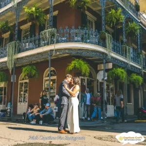 125+ Inspiring Nola Captions For Instagram and Quotes to Brighten Your Feed