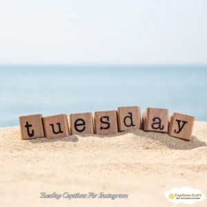 135+ Essential Tuesday Captions For Instagram and Quotes That Spark Inspiration in 2026
