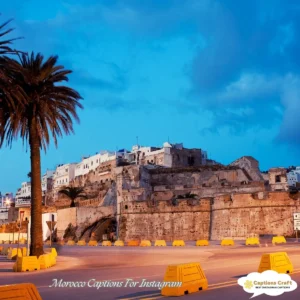 143+ Inspiring Morocco Captions For Instagram and Quotes to Spark Wanderlust