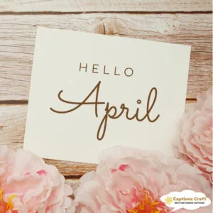 135+ Inspiring April Captions For Instagram and Quotes to Brighten Your Feed