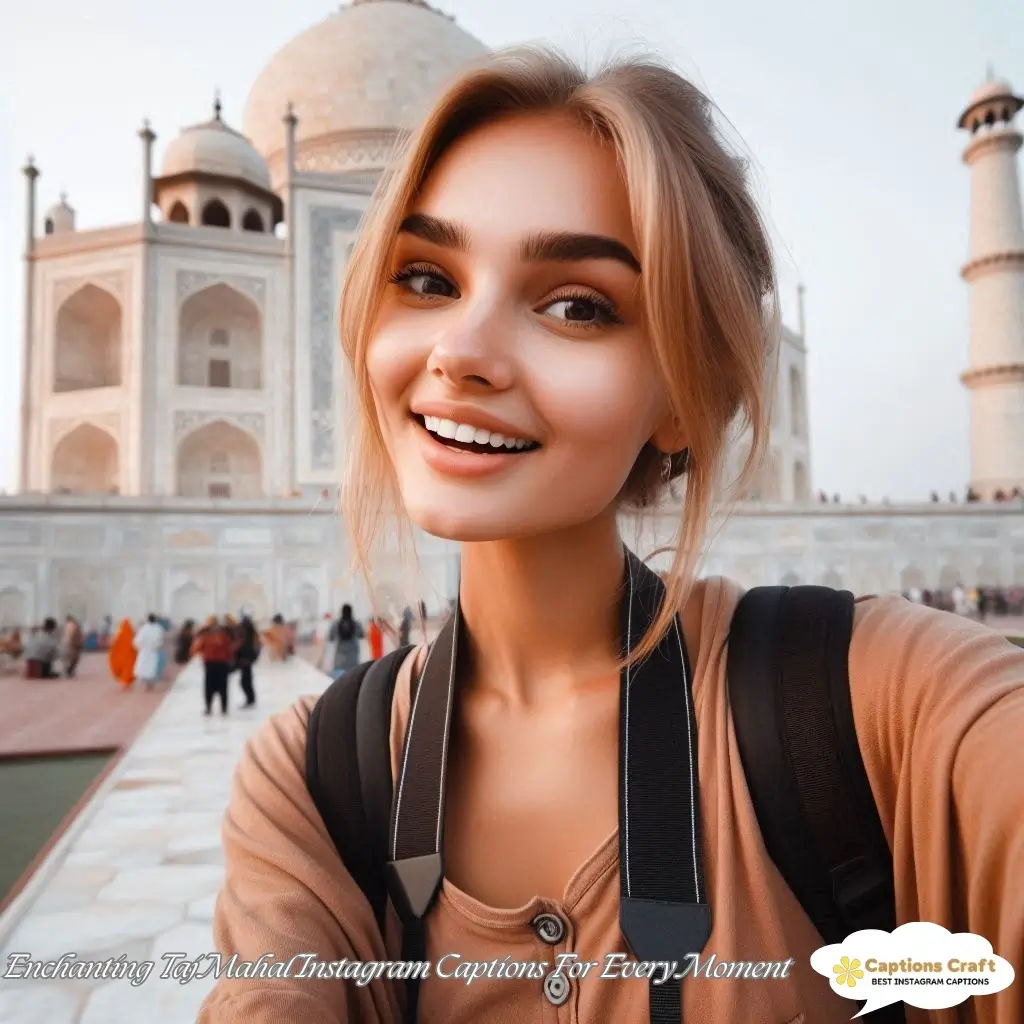 149+ Stunning Taj Mahal Captions For Instagram and Quotes to Inspire Wanderlust