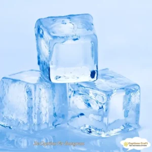 Ice Captions For Instagram