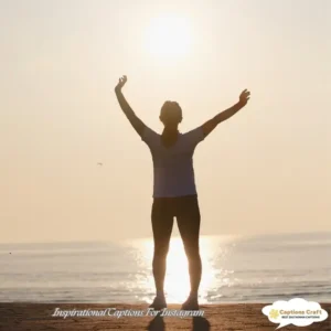 Inspirational Captions For Instagram