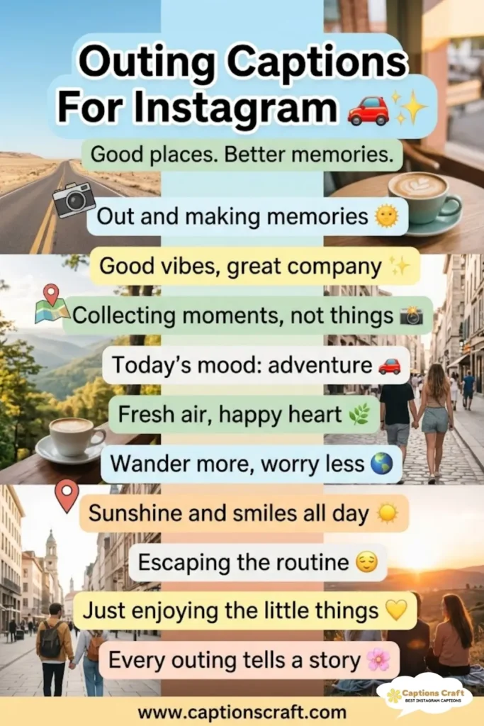 145+ Inspiring Outing Captions For Instagram and Quotes to Brighten Your Day