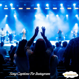 139+ Inspiring Song Captions For Instagram and Quotes to Shine Bright