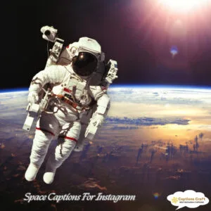 135+ Stellar Space Captions For Instagram and Quotes to Ignite Your Imagination