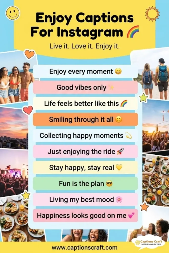 Unforgettable Enjoy Captions For Instagram and Quotes to Spark 125+ Moments of Joy