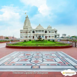 135+ Unforgettable Vrindavan Captions For Instagram and Quotes That Inspire Magic