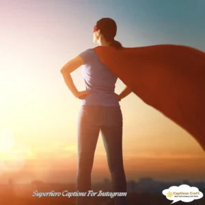 137+ Power-Packed Superhero Captions For Instagram and Quotes That Inspire