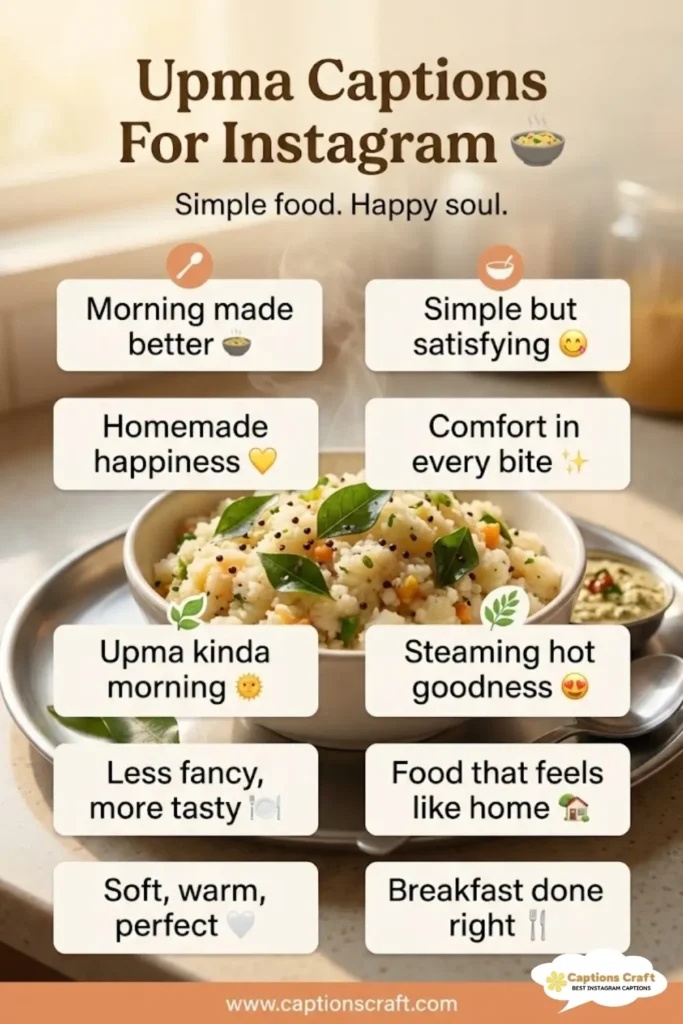 135+ Irresistible Upma Captions For Instagram That Will Inspire Your Quotes Game