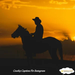 Saddle Up with 139+ Cowboy Captions For Instagram and Quotes That Shine Bright