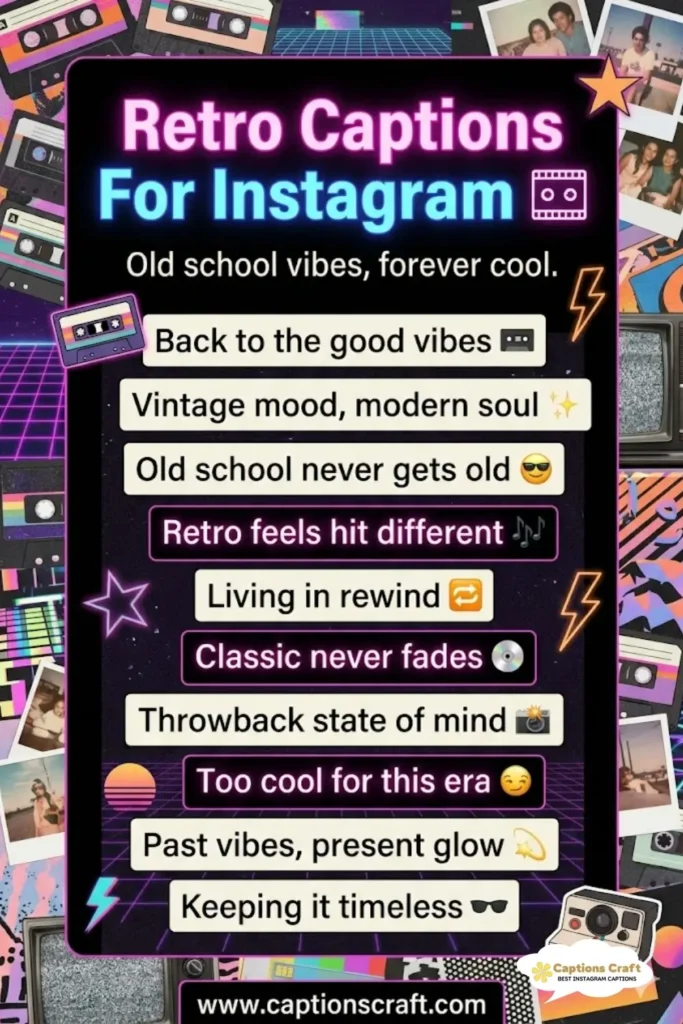 139+ Timeless Retro Captions For Instagram and Quotes That Spark Nostalgia