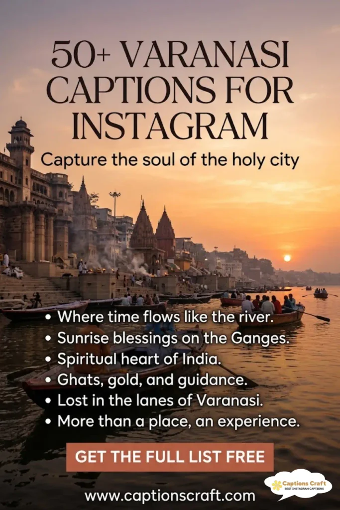 147+ Unforgettable Varanasi Captions For Instagram and Quotes That Inspire Adventure