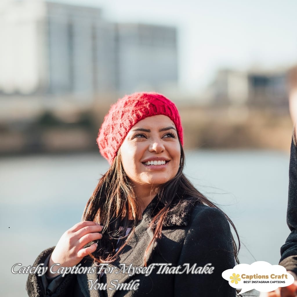 Catchy Captions For Myself That Make You Smile