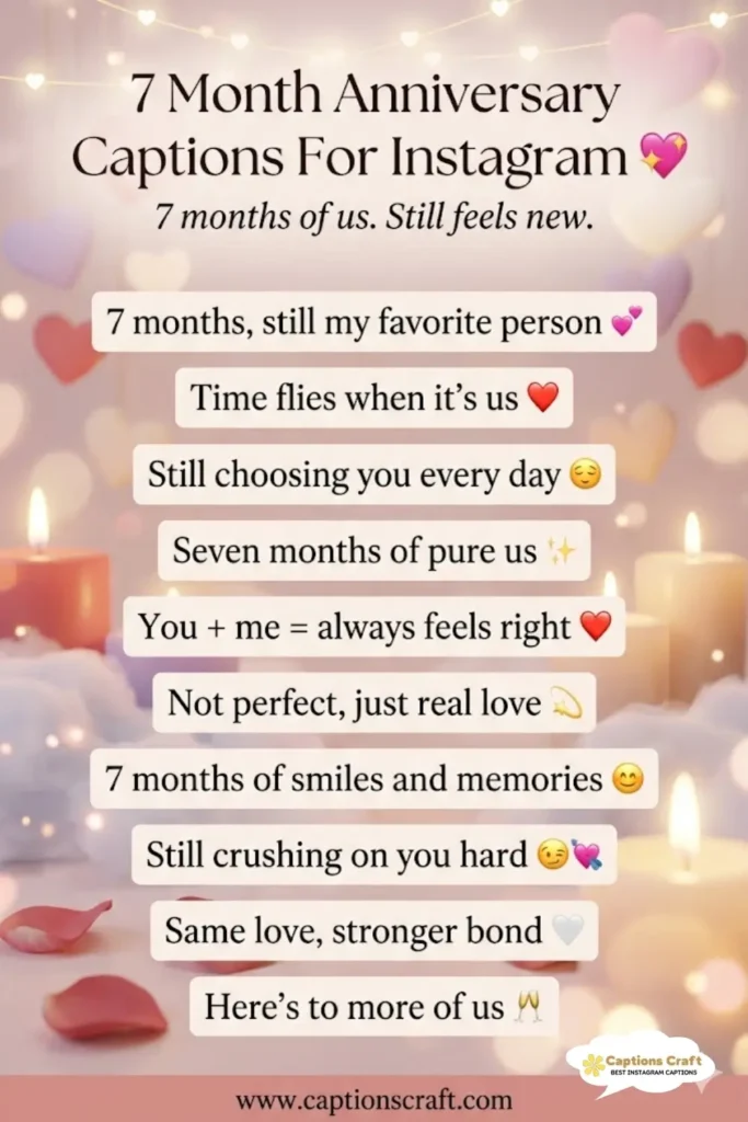 Celebrate Love with 7 Month Anniversary Captions For Instagram and Quotes 137+ Magical Moments